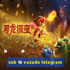 sub 16 vazado telegram